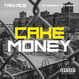 Listen to Cake Money (Explicit) song with lyrics from Tahj Ace