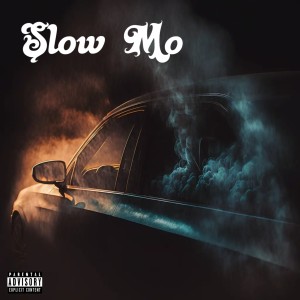 Listen to Slow Mo (Explicit) song with lyrics from A.P.