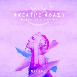 Listen to Breathe Again (单曲) song with lyrics from Heads²