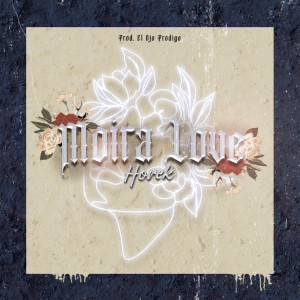 收聽Horek的Moira Love歌詞歌曲