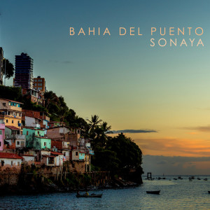 Dengarkan Bahia Del Puento lagu dari Sonaya dengan lirik