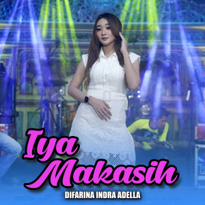 Dengarkan Iya Makasih lagu dari Difarina Indra Adella dengan lirik