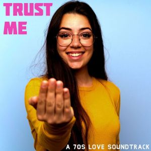 Various的專輯Trust Me:  A '70s Love Soundtrack