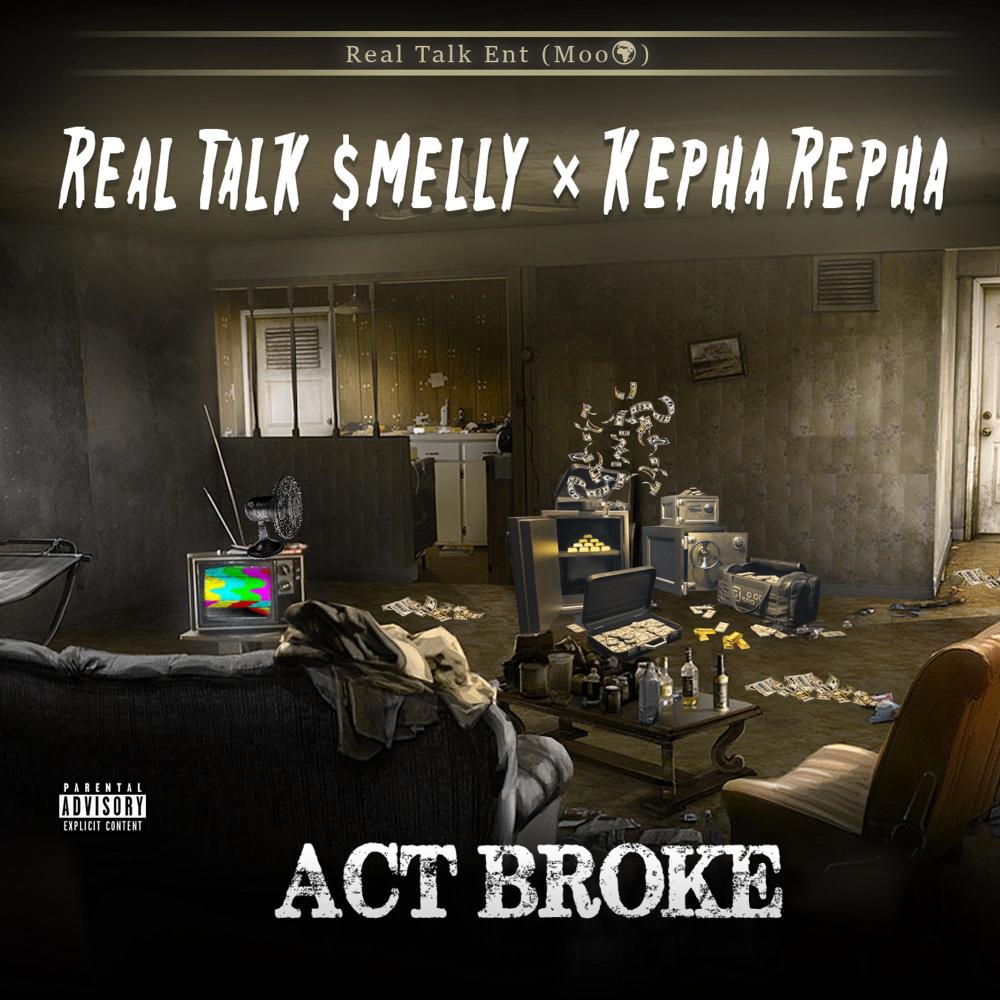 Act Broke (feat. Kepha Repha) (Explicit)