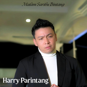 收聽Harry Parintang的Malam Saribu Bintang歌詞歌曲