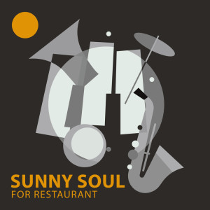 Sunny Soul for Restaurant (Chill Background Soul and R&B Music for Restaurants, Delicious Music for Sunny Days, Soulful Mood for Eating)
