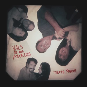 ดาวน์โหลดและฟังเพลง Vals de los Abuelos พร้อมเนื้อเพลงจาก Thays Prado