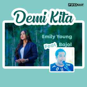 Dengarkan lagu Demi Kita nyanyian Fdj Emily Young dengan lirik