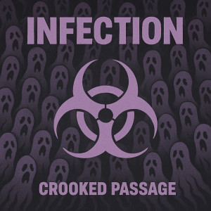 ดาวน์โหลดและฟังเพลง Infection พร้อมเนื้อเพลงจาก Crooked Passage