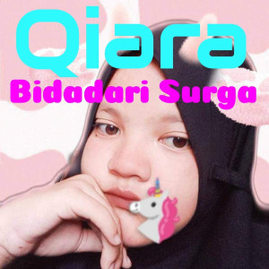 Listen to Bidadari Surga song with lyrics from Qiara