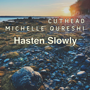 Cuthead的專輯Hasten Slowly