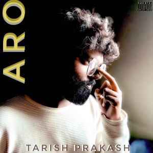 Tarish Prakash的專輯Aro (Explicit)