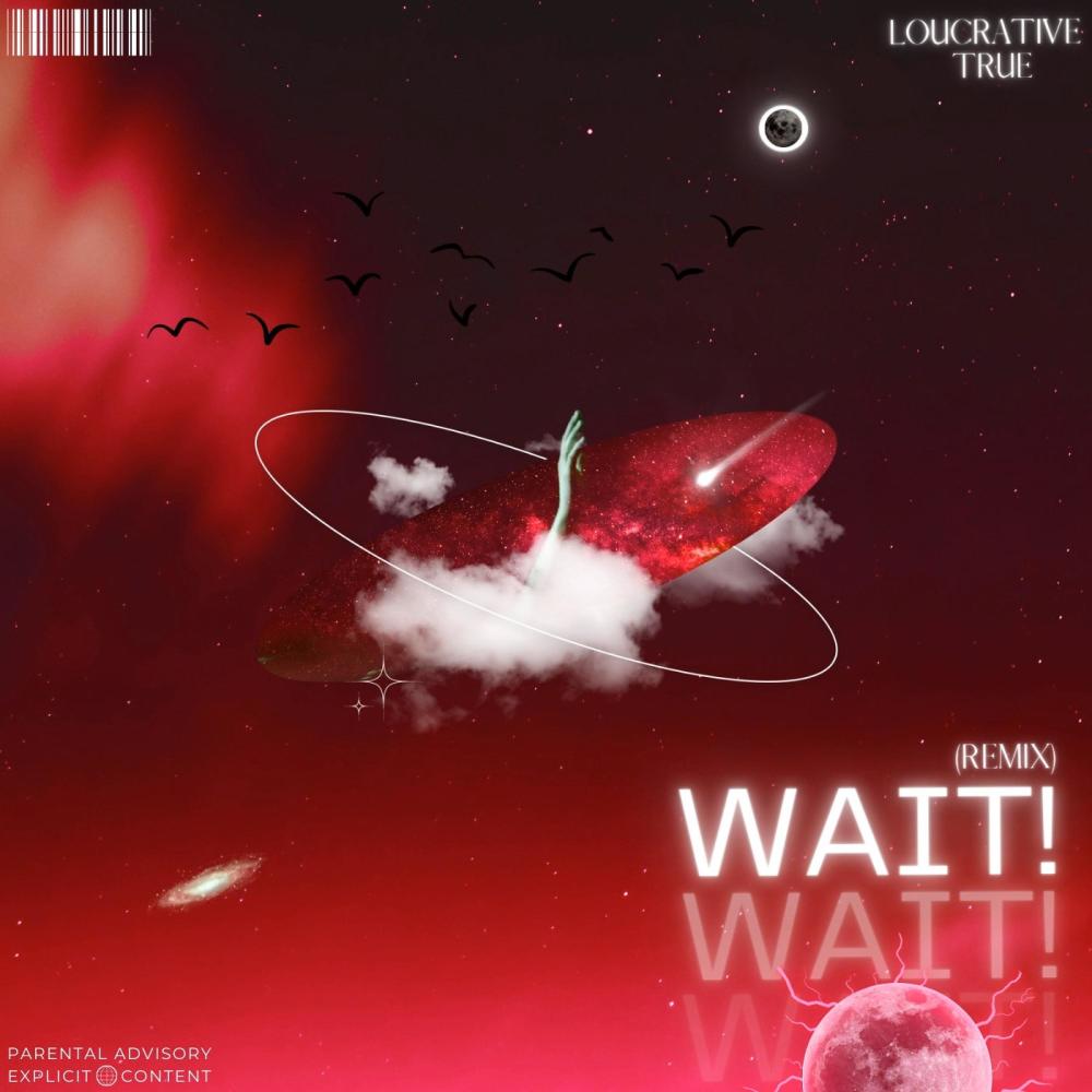 wait! (feat. Caleb True) (Remix) (Explicit)