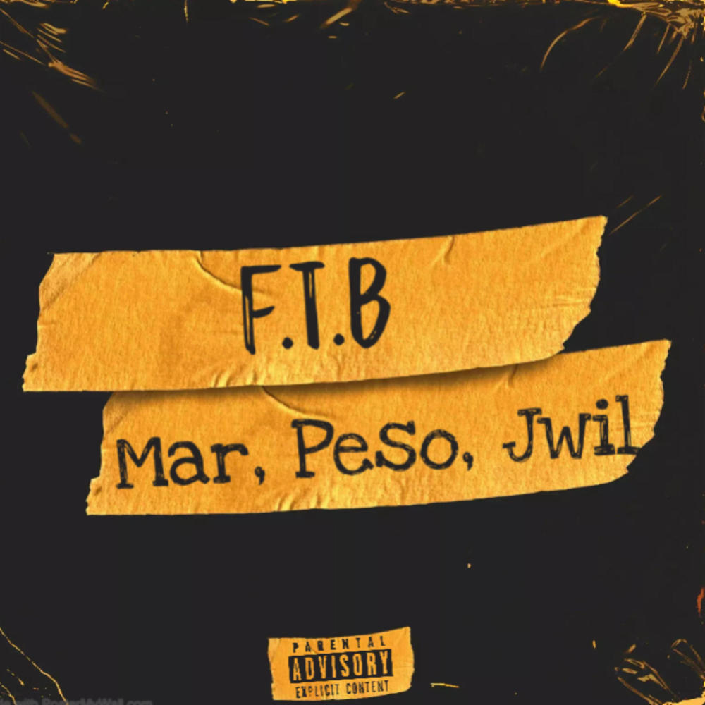 F.T.B (feat. Gabo2x & Jwil) (Explicit)