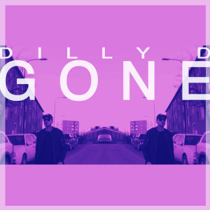 ดาวน์โหลดและฟังเพลง Gone พร้อมเนื้อเพลงจาก Dilly D