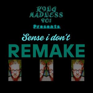 收听King Madness 801的Sense I Don’t Remake歌词歌曲