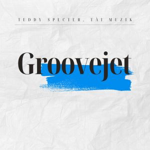 Album Groovejet from Teddy Specter