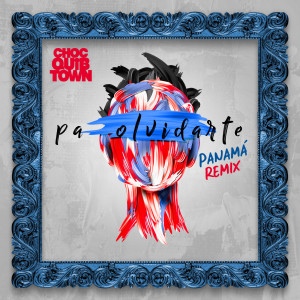 ดาวน์โหลดและฟังเพลง Pa Olvidarte (Panamá Remix) พร้อมเนื้อเพลงจาก Chocquibtown