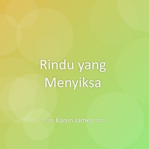 收听Karen James的Rindu yang Menyiksa歌词歌曲