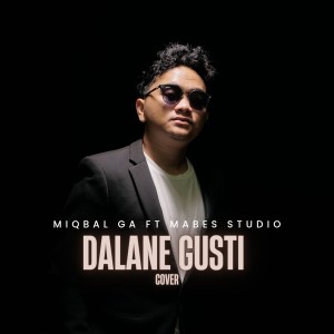 Dengarkan lagu Dalane Gusti nyanyian Miqbal GA dengan lirik