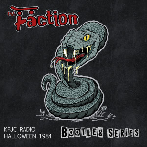 Album K F J C Radio Halloween 1984 (Bootleg Series) oleh The Faction