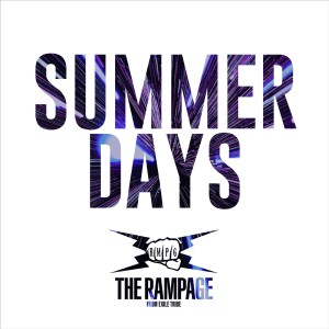 ดาวน์โหลดและฟังเพลง SUMMER DAYS พร้อมเนื้อเพลงจาก THE RAMPAGE from EXILE TRIBE