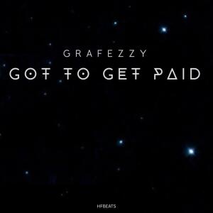 HF bEaTs的專輯Got to get Paid (feat. Grafezzy) [Explicit]
