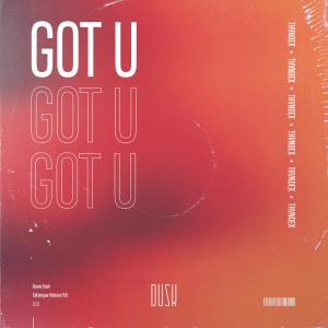 Listen to Got U (Extended Mix) song with lyrics from THVNDEX