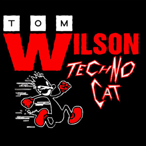 Dengarkan lagu Techno Cat (Single Cut Mix) nyanyian Tom Wilson dengan lirik