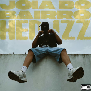 ดาวน์โหลดและฟังเพลง Joia do Bairro (Explicit) พร้อมเนื้อเพลงจาก H'eduzz