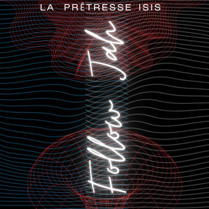 Listen to Follow Jah song with lyrics from La Prêtresse ISIS