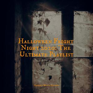 Scary Halloween Music的专辑Halloween Fright Night 2020: The Ultimate Playlist
