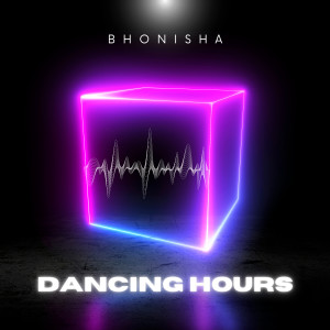 Bhonisha的专辑Dancing Hours