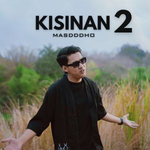 Dengarkan KISINAN 2 (Acoustic) lagu dari Masdddho dengan lirik