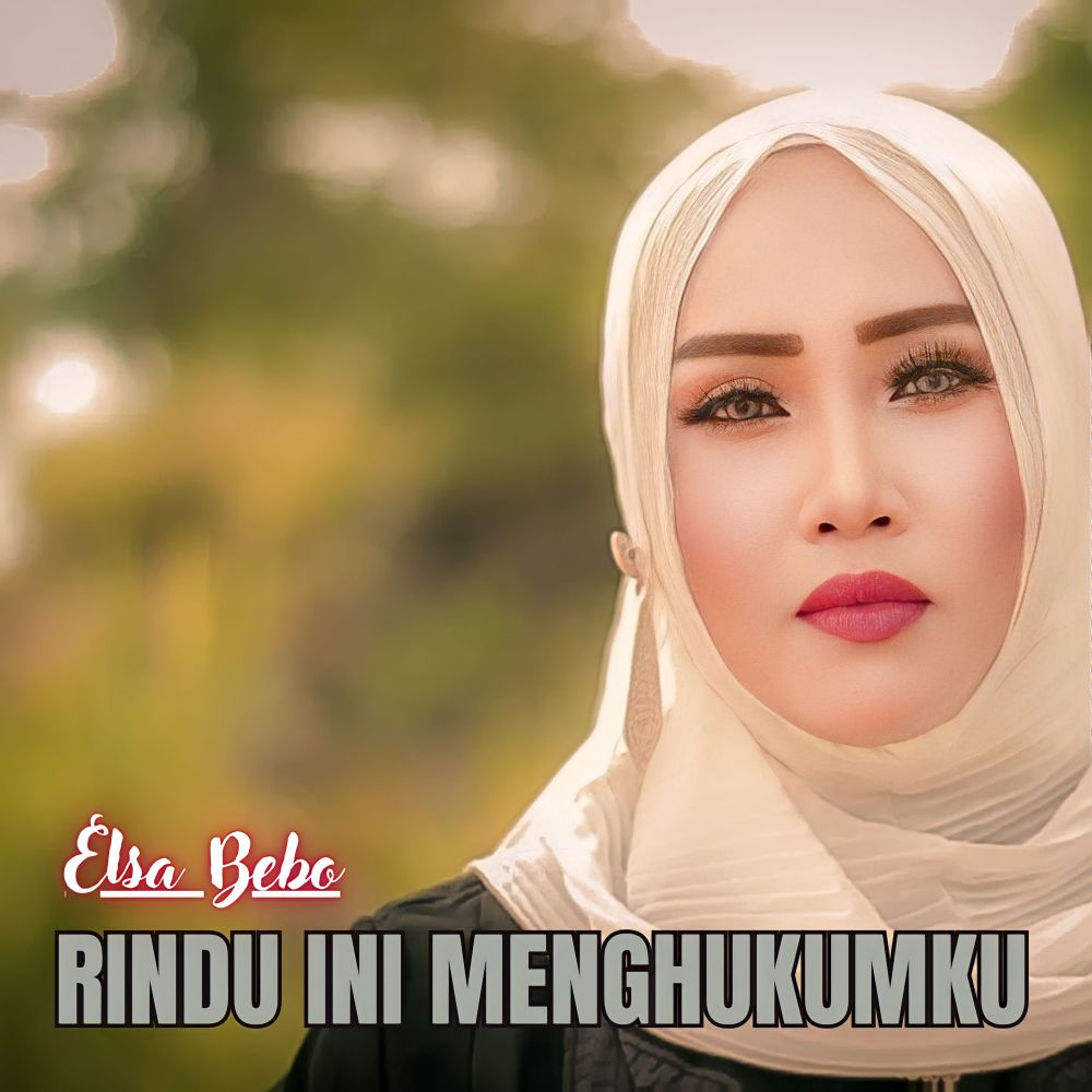 Rindu Ini Menghukumku (Elsa Bebo - Rindu Ini Menghukumku|Explicit)