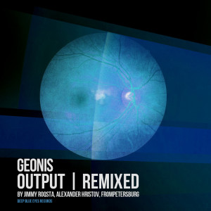 收聽Geonis的Output (FromPetersburg Remix)歌詞歌曲