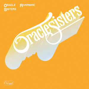 ดาวน์โหลดและฟังเพลง Riverside (Edit) พร้อมเนื้อเพลงจาก Oracle Sisters