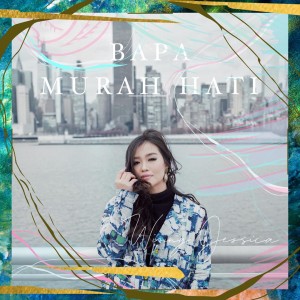 Dengarkan Bapa Murah Hati lagu dari Winny Jessica dengan lirik