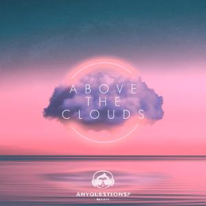 ดาวน์โหลดและฟังเพลง Above The Clouds พร้อมเนื้อเพลงจาก AnyQuestions?