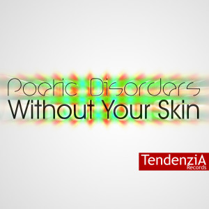Poetic Disorders的專輯Without Your Skin