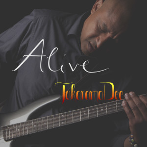 收聽Takarama Dee的Alive歌詞歌曲