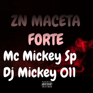 收聽Mc Mickey SP的ZN Maceta Forte (Explicit)歌詞歌曲