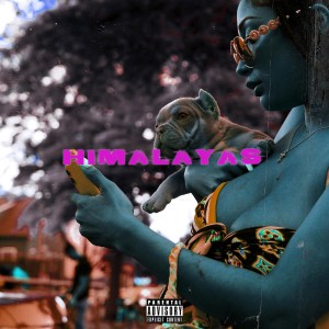 ดาวน์โหลดและฟังเพลง Himalayas (Explicit) พร้อมเนื้อเพลงจาก Millyz