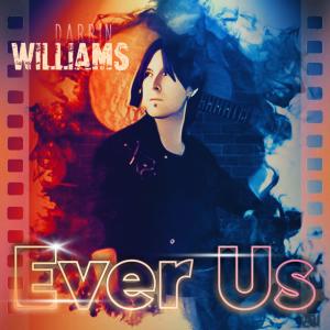 Listen to Ever Us song with lyrics from Darrin Williams