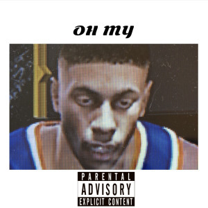 Listen to Oh My (Explicit) song with lyrics from Nico Suave