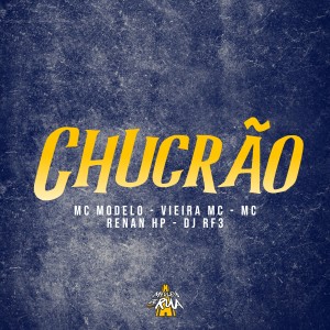 ดาวน์โหลดและฟังเพลง Chucrão พร้อมเนื้อเพลงจาก MC Modelo