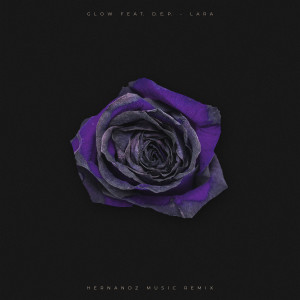 Listen to Lara (Hernandz Music Remix) song with lyrics from Glow