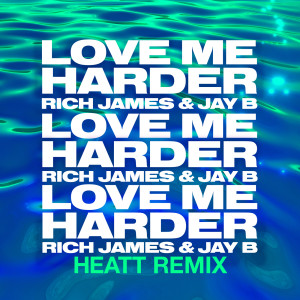 Rich James的專輯Love Me Harder (HEATT Remix)