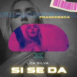 ดาวน์โหลดและฟังเพลง Si Se Da พร้อมเนื้อเพลงจาก Franccesca
