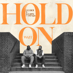 Leeroy的专辑Hold On Wait (Explicit)